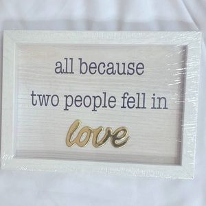 All Because two people fell in love Framed Hanging  Art NWT